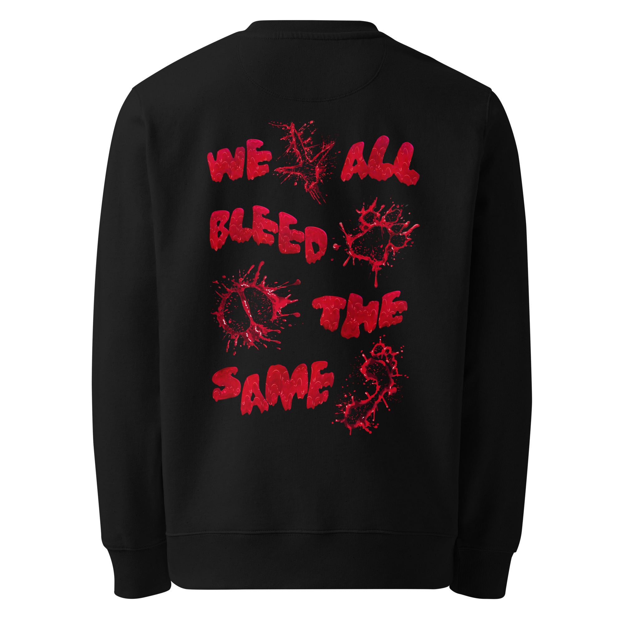 Sweatshirt " We All Bleed The Same "