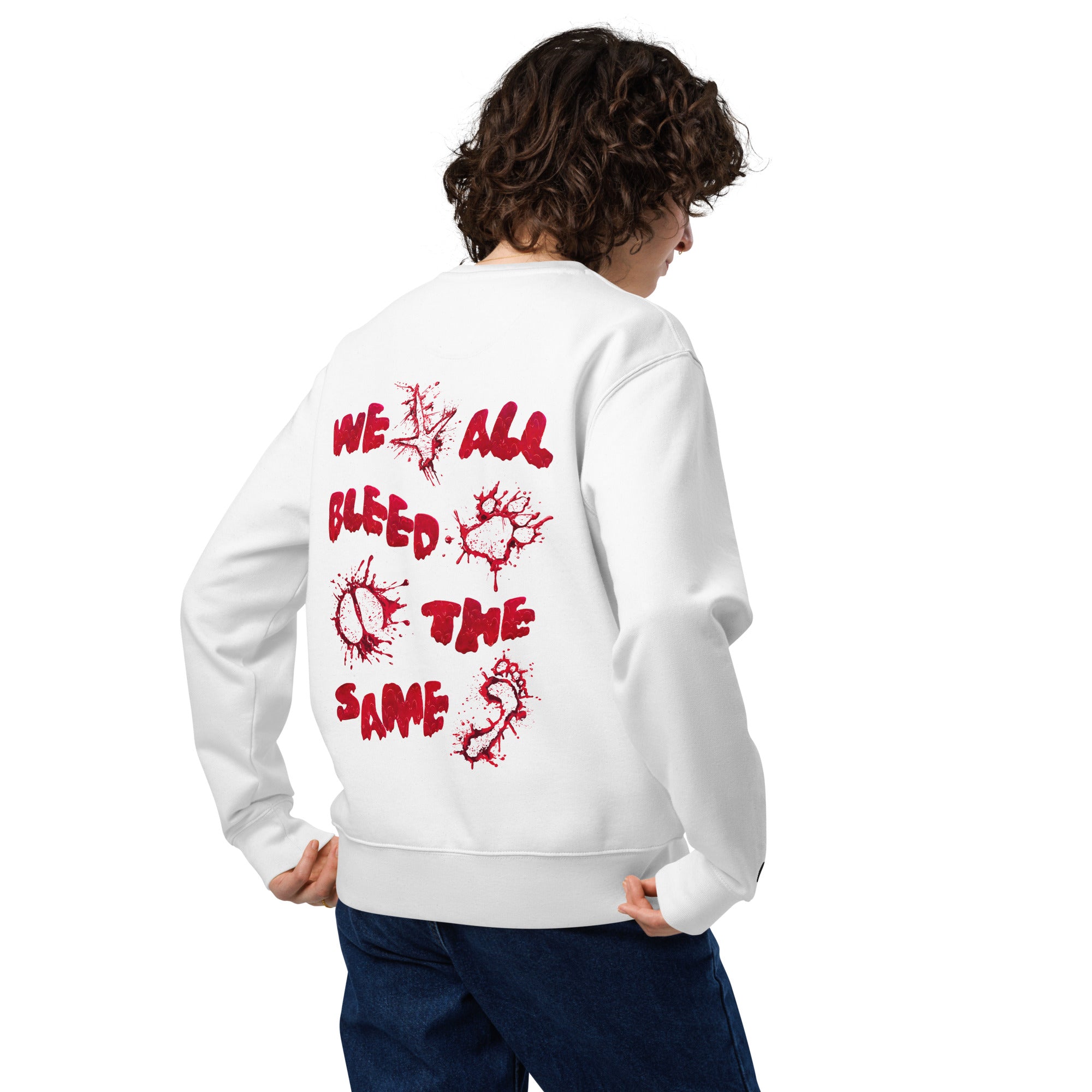 Sweatshirt " We All Bleed The Same "