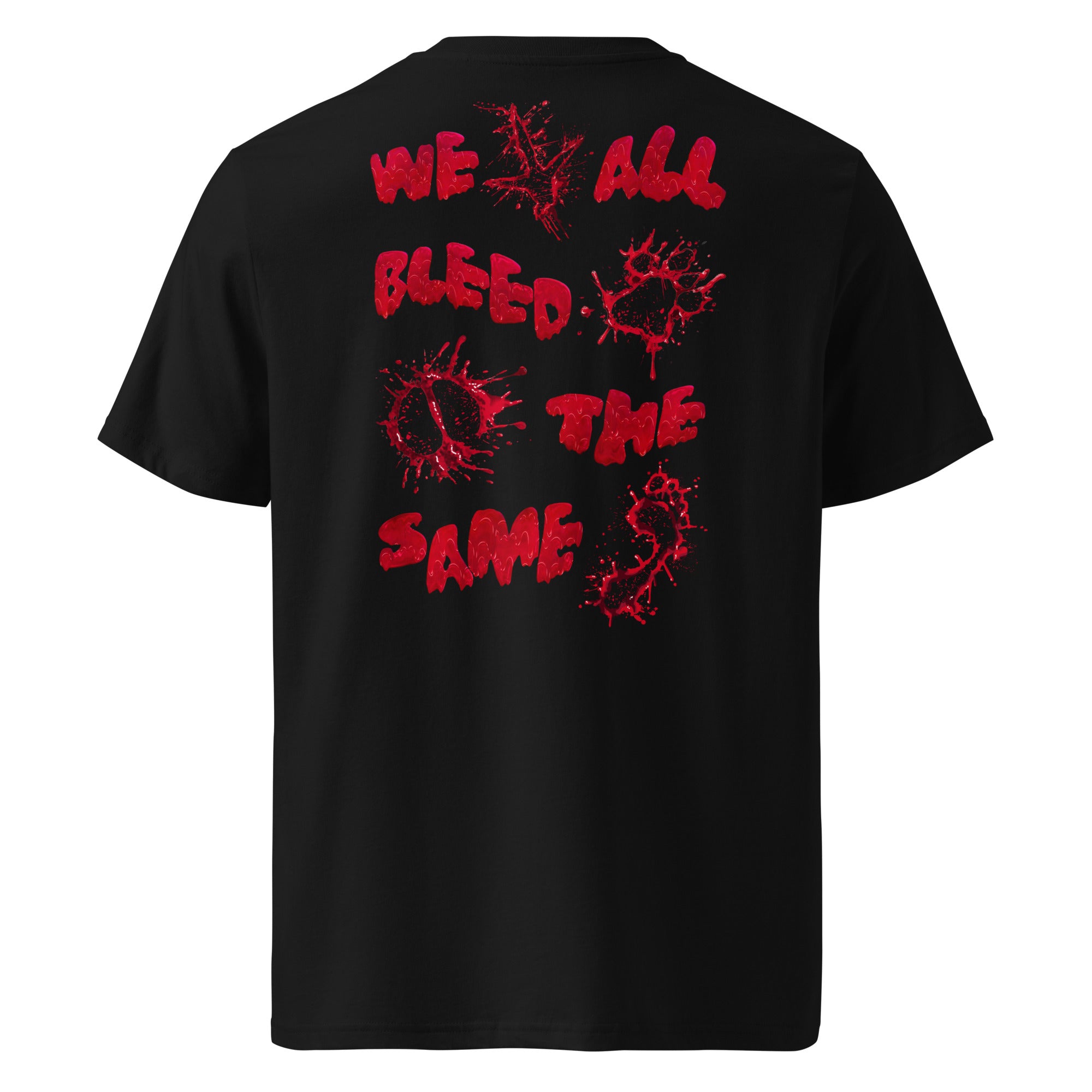 T-Shirt " We All Bleed The Same"