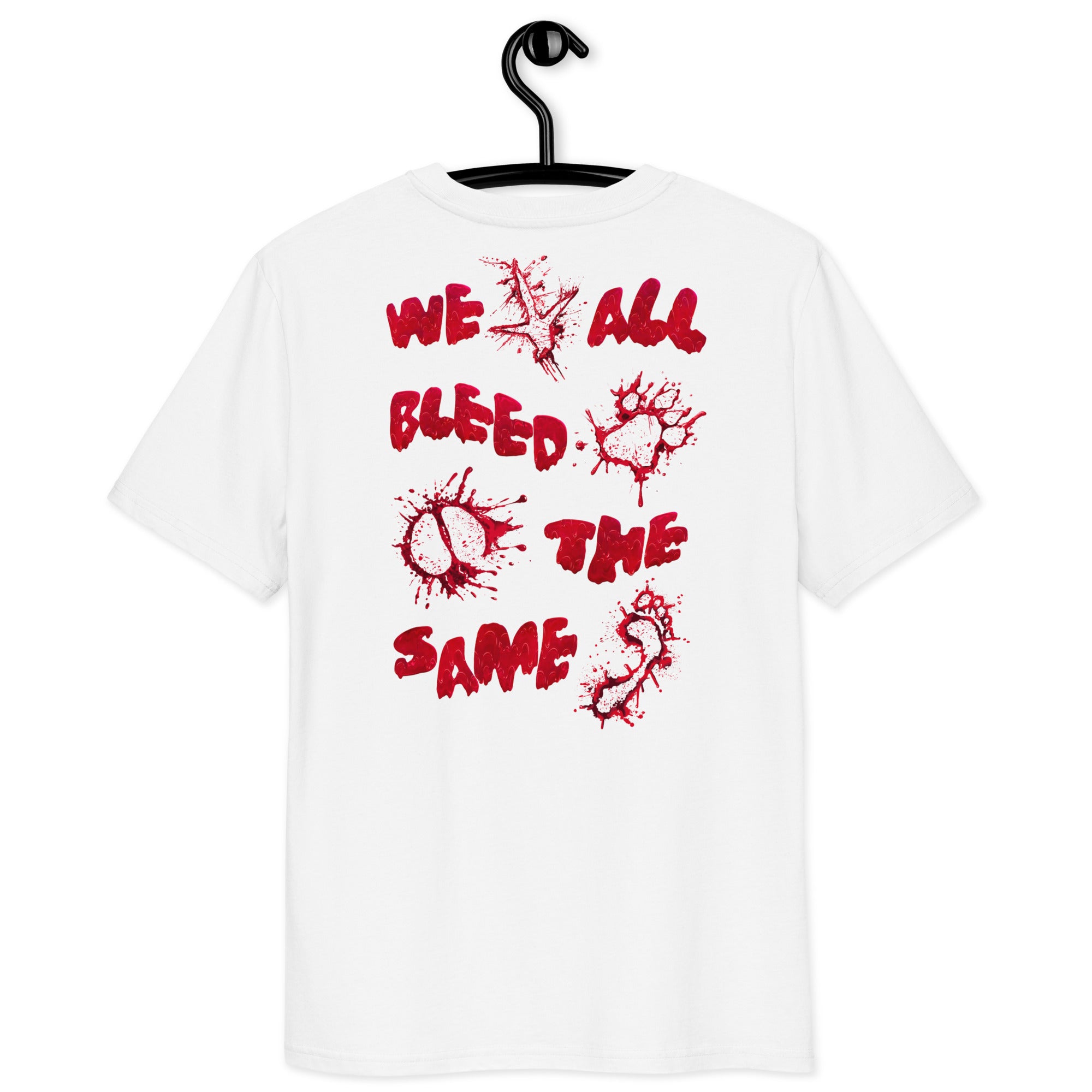 T-Shirt " We All Bleed The Same"